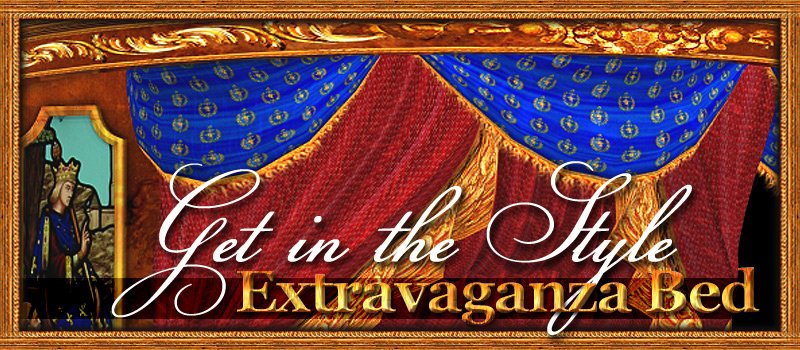 Get in the Style -Extravaganza Bed Get in the Style -Extravaganza Bed