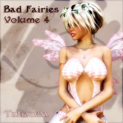 Bad Fairies: Volume 4- Tatianna