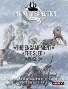 Antarctica Expedition: The Encampment, Sled and Poses